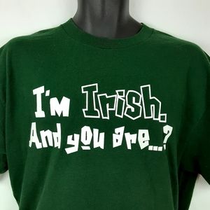I'm Irish and You Are? St Patrick's Day T Shirt